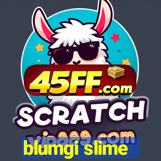 blumgi slime